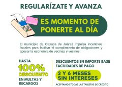 Oaxaca de Juárez impulsa incentivos fiscales para la regularización de contribuciones y trámites municipales