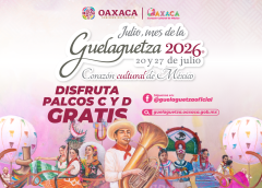 Julio, mes de la Guelaguetza 2026