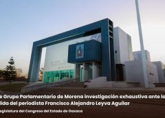 Exige Grupo Parlamentario de Morena investigación exhaustiva ante la pérdida del periodista Francisco Alejandro Leyva Aguilar