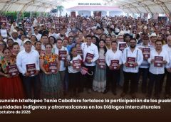 En Asunción Ixtaltepec Tania Caballero fortalece la participación de los pueblos y comunidades indígenas y afromexicanas en los Diálogos Interculturales