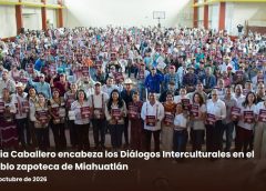 Tania Caballero encabeza los Diálogos Interculturales en el pueblo zapoteca de Miahuatlán